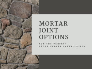 Mortar Joint Options Stone Veneer