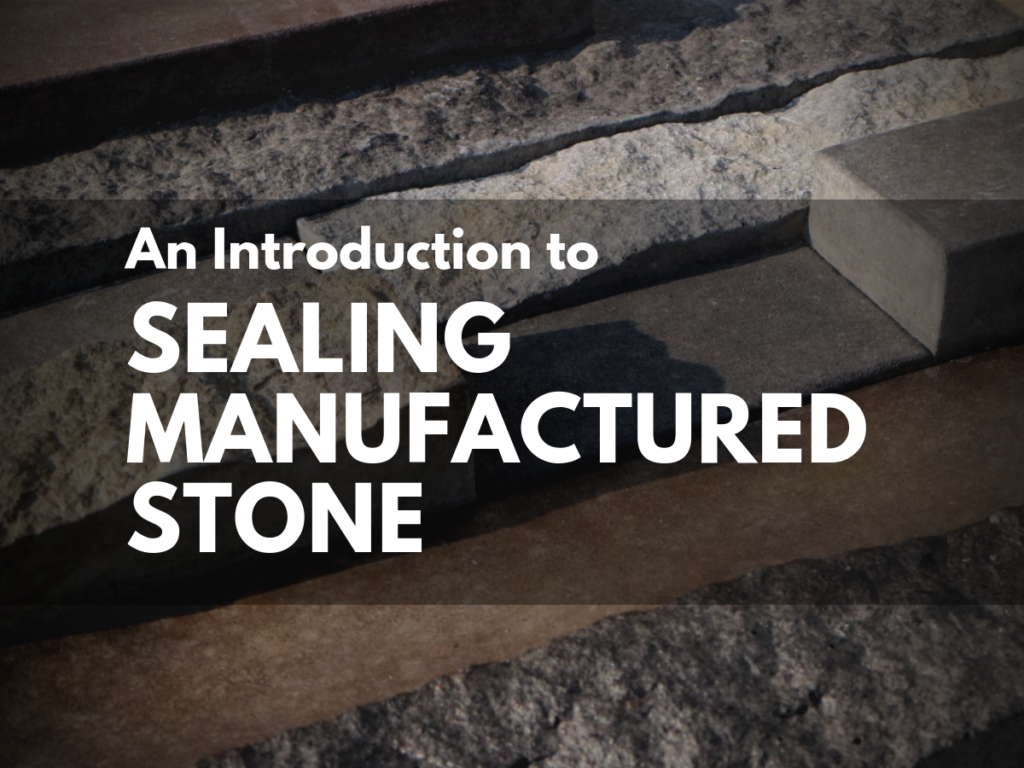 An Introduction to Sealing Manufactured Stone CSI Canadian Stone
