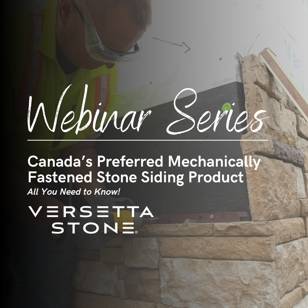 Webinar_Versetta Stone® - Canada’s Preferred Mechanically Fastened Stone Siding Product