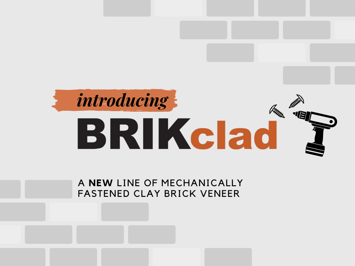 Introducing BRIKclad_A New Line of Mechanically Fastened Clay Brick Veneer
