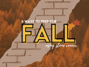 5 Ways to Get Ready For Fall with Stone Veneer