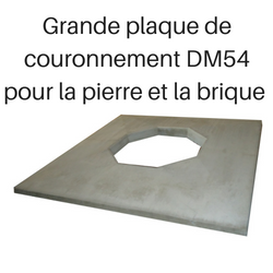 Grande plaque de couronnement DM54 pour la pierre et la brique - Isokern DM54 Large Crown Cap for Stone FBrick