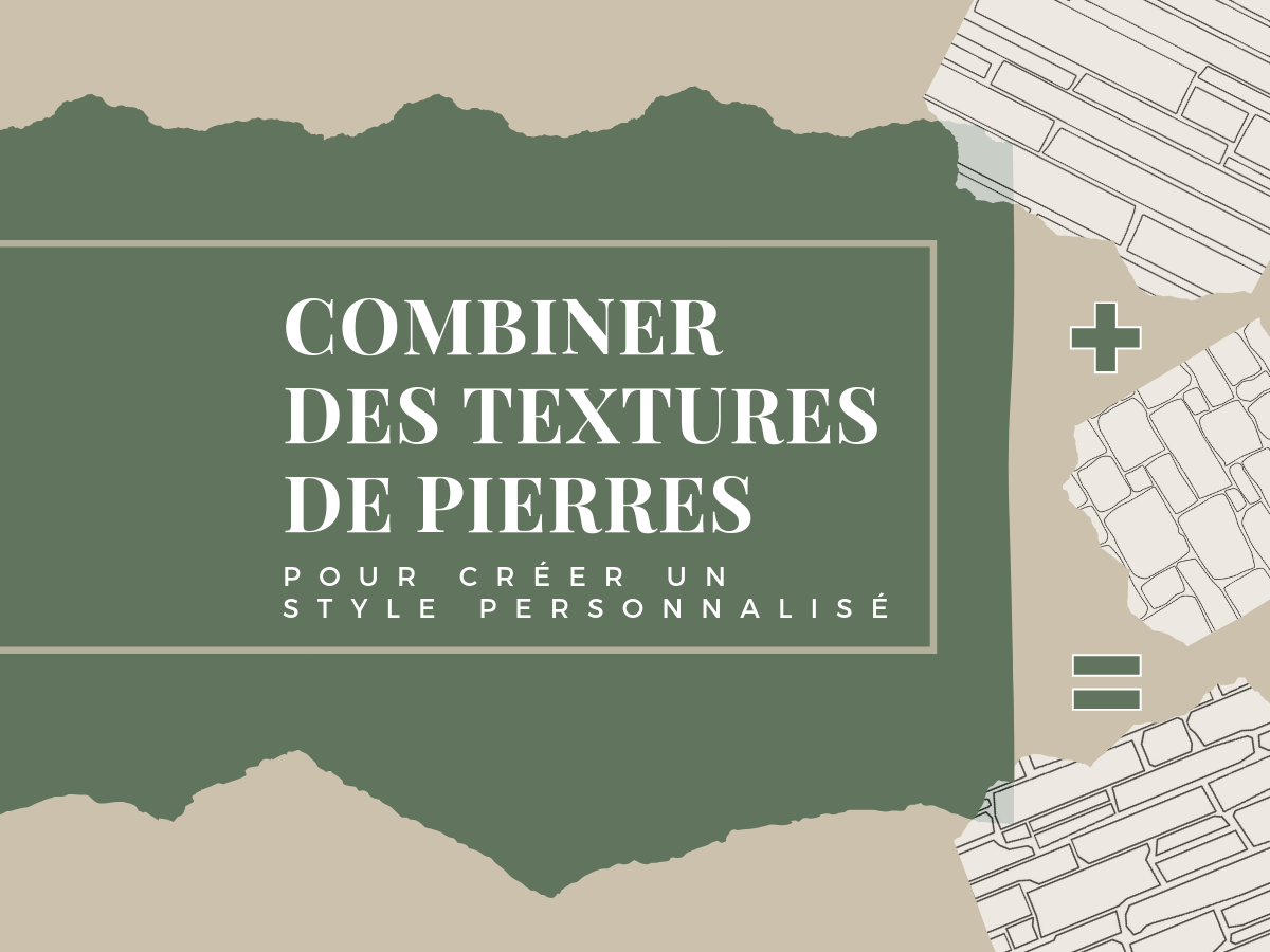 Combinez des textures de pierre pour créer un style tout à fait unique