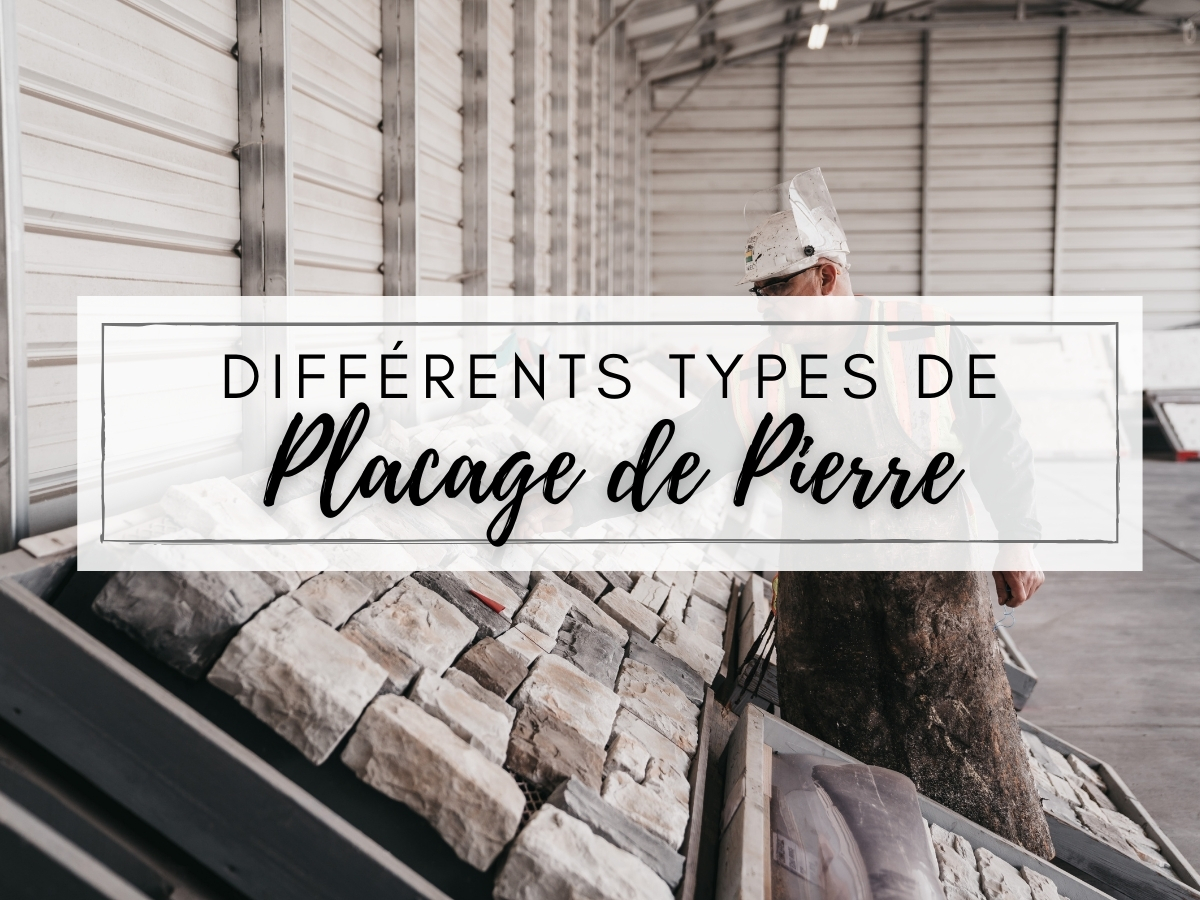 Différents Types de Placage de Pierre