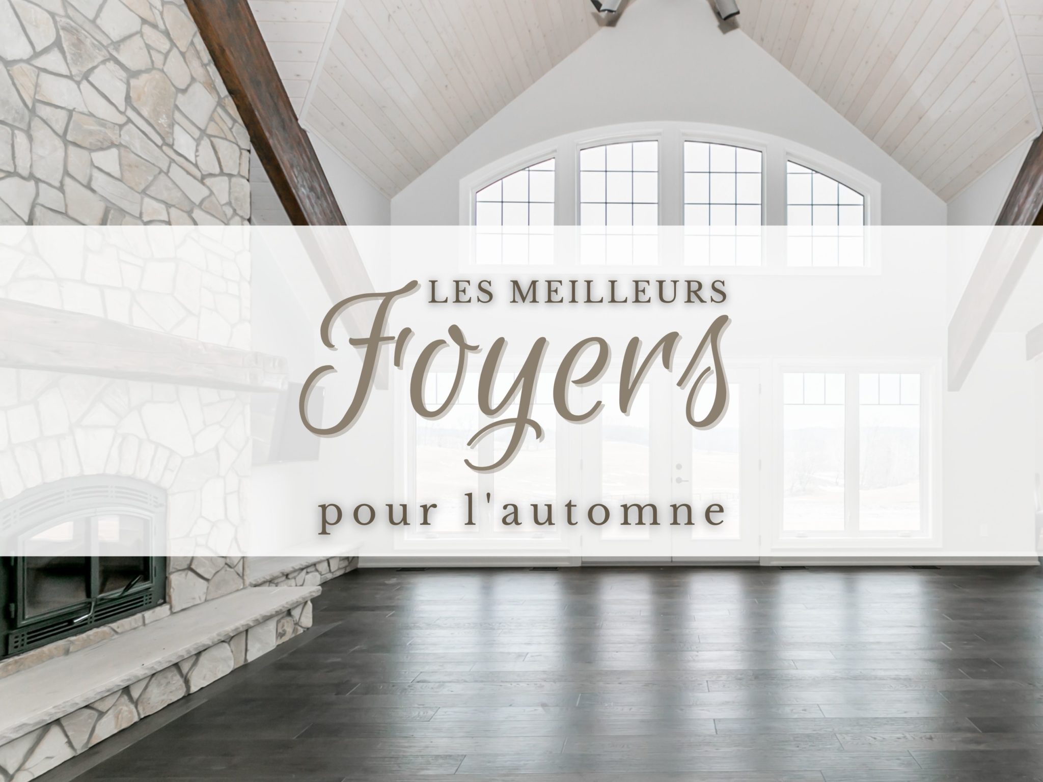 Les meilleurs foyers pour l'automne