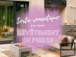 Sortie romantique avec notre revêtement en pierre