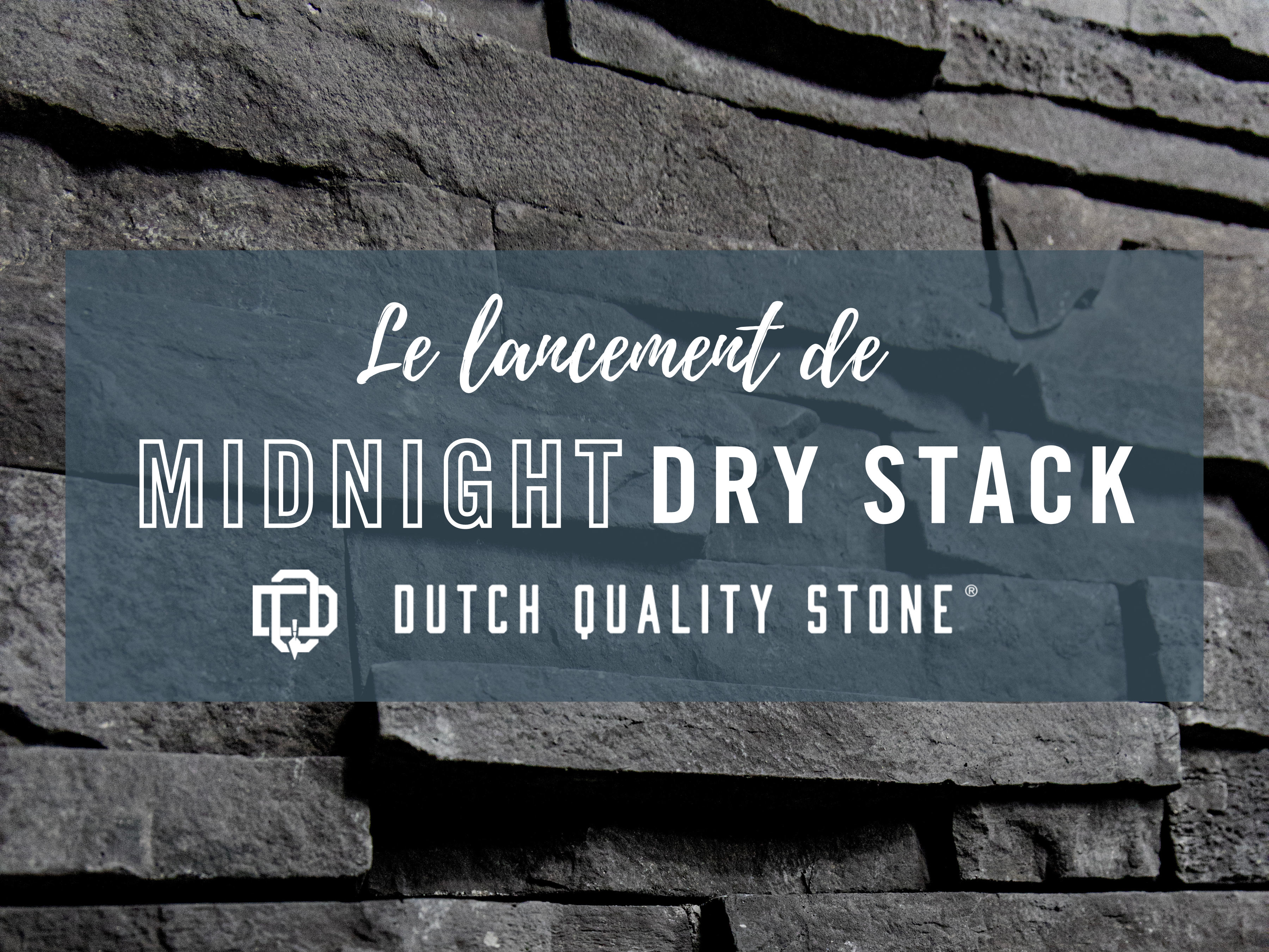 Le Lancement de Midnight Dry Stack