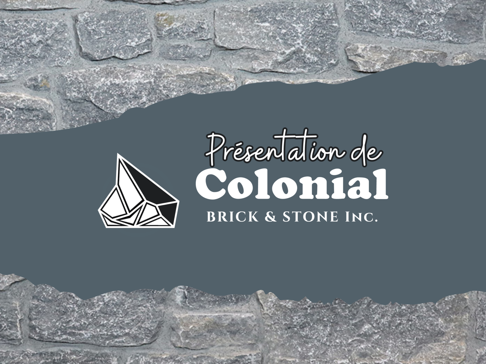 Présentation de Colonial Brick & Stone Inc.