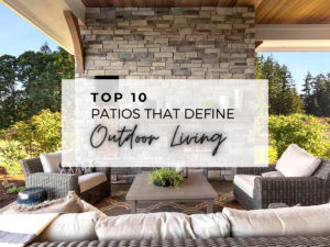 Top 10 Patios that Define Outdoor Living